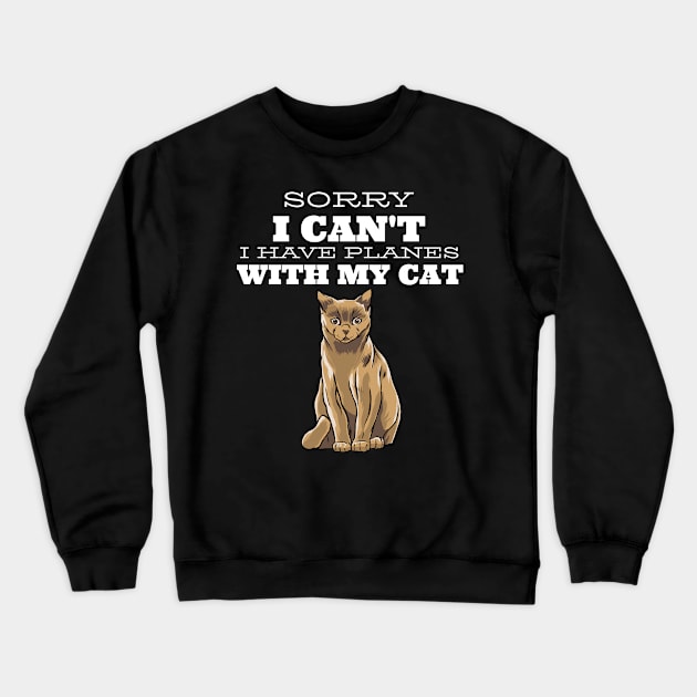 Sorry I can't I have plans with my Cat Crewneck Sweatshirt by Hunter_c4 "Click here to uncover more designs"